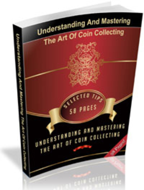 Product picture Understanding And Mastering The Art Of Coin Collecting